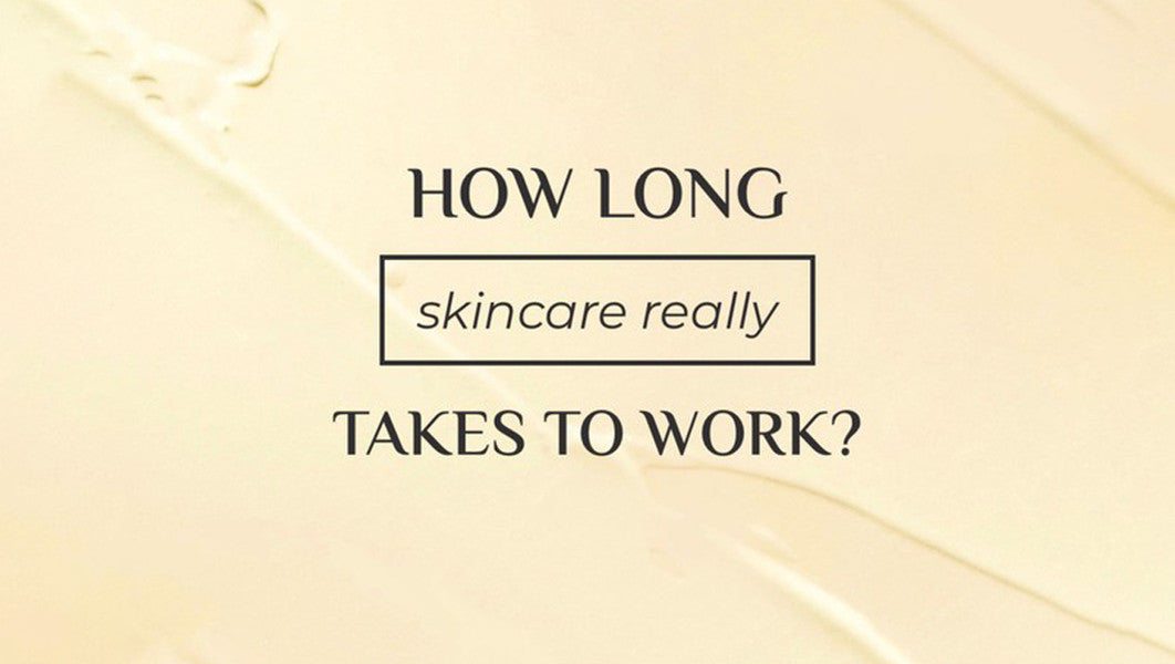 From Patience to Perfection: How Long Does Skincare Take to Work?